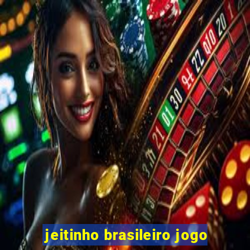 jeitinho brasileiro jogo